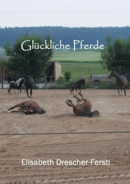 Cover: 9783849571337 | Glückliche Pferde | Elisabeth Drescher-Ferstl | Taschenbuch | 88 S.