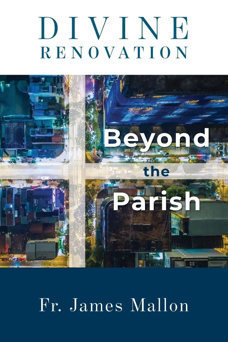 Cover: 9781593251437 | Divine Renovation Beyond the Parish | Fr James Mallon | Taschenbuch