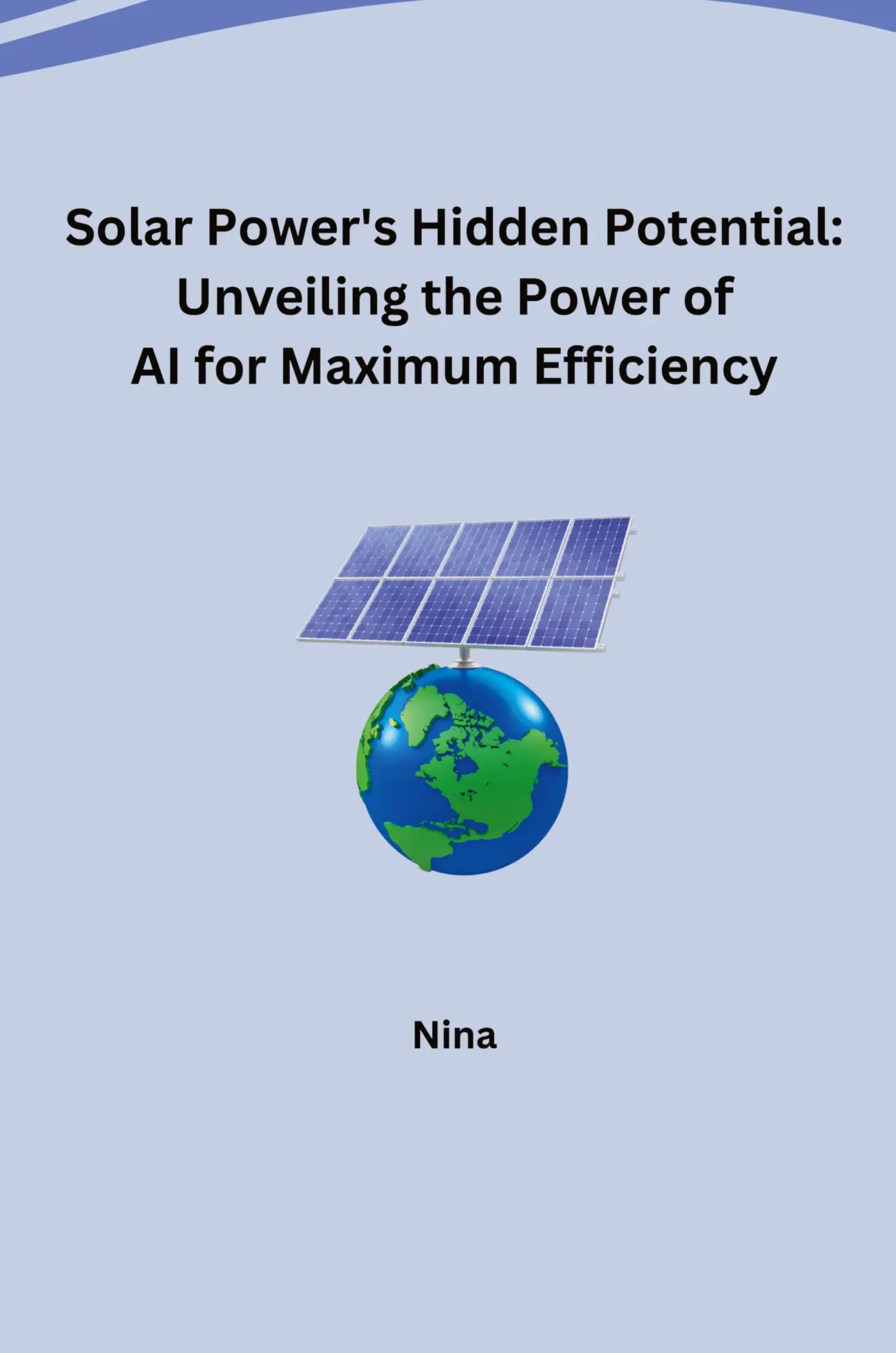 Solar Powers Hidden Potential Unveiling the Power of AI for Maximum Efficiency - Nina Kartoniert (TB)