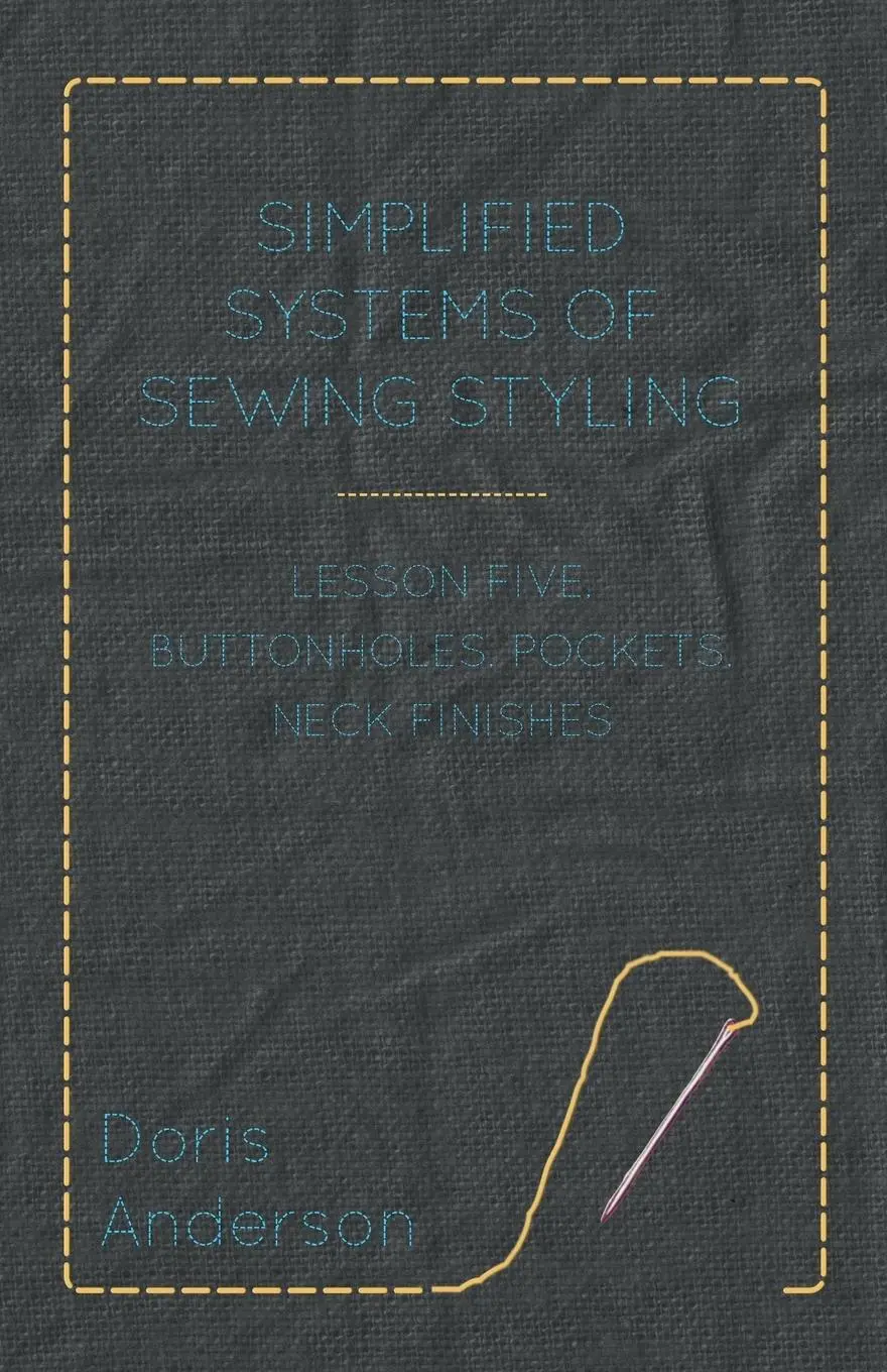Cover: 9781447401537 | Simplified Systems of Sewing Styling - Lesson Five, Buttonholes,...