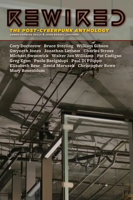 Cover: 9781892391537 | Rewired | The Post-Cyberpunk Anthology | James Patrick Kelly (u. a.)