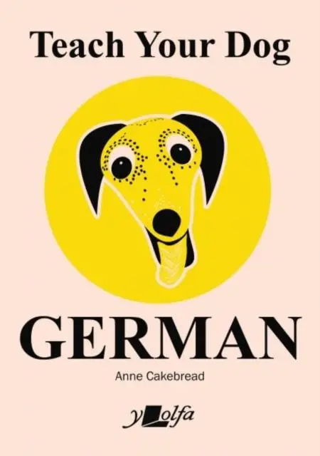 Cover: 9781912631537 | Teach Your Dog German | Anne Cakebread | Taschenbuch | Englisch | 2024