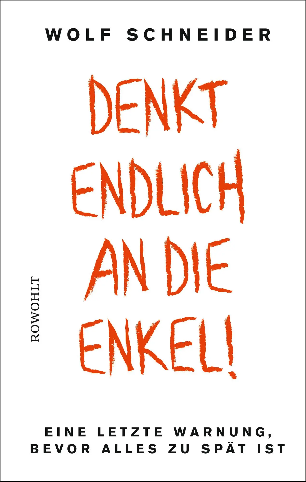 Cover: 9783498001537 | Denkt endlich an die Enkel! | Wolf Schneider | Buch | 80 S. | Deutsch