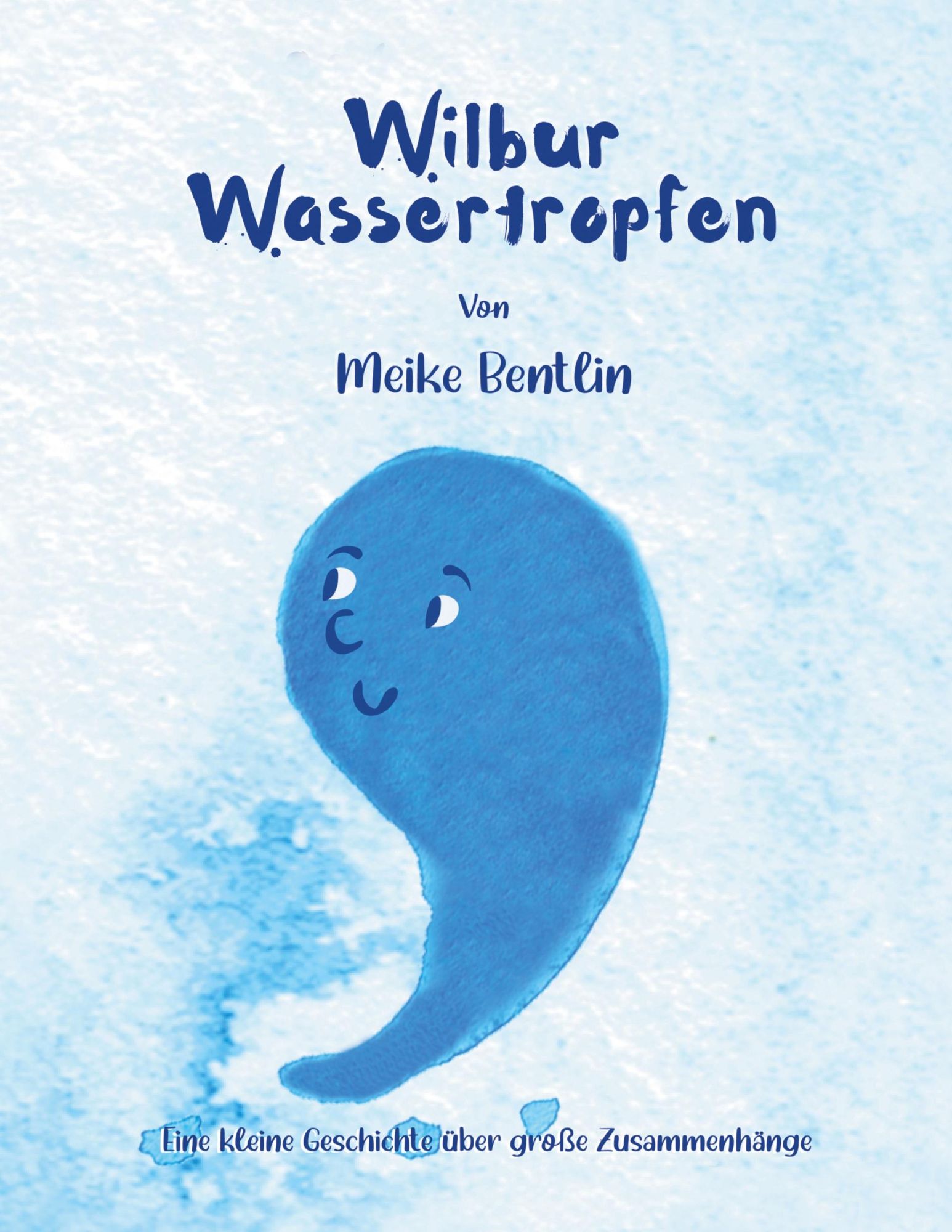 Cover: 9783757861537 | Wilbur und Wonda Wassertropfen | Meike Bentlin | Buch | 40 S. | 2024