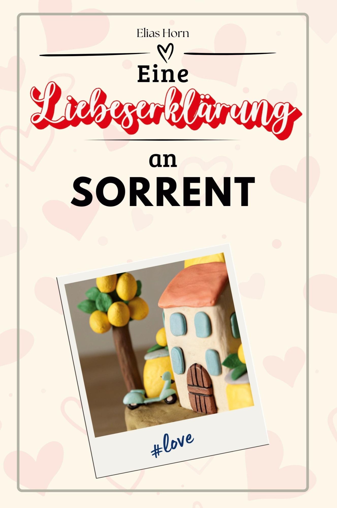 Cover: 9783759151537 | Eine Liebeserklärung an Sorrent | Elias Horn | Taschenbuch | Deutsch