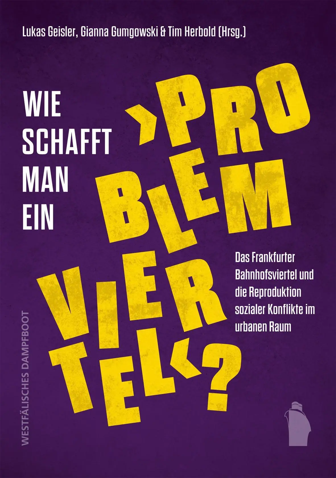 Cover: 9783896911537 | Wie schafft man ein "Problemviertel"? | Lukas Geisler (u. a.) | Buch