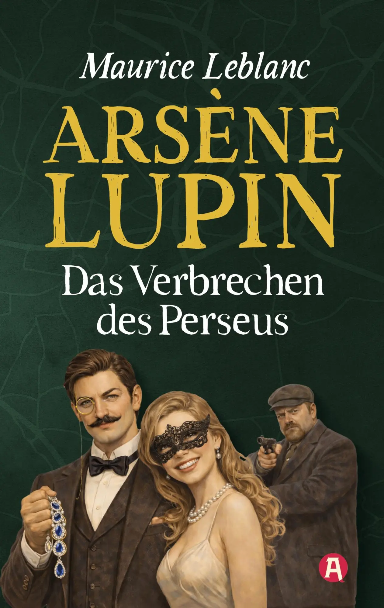 Cover: 9783965451537 | Arsène Lupin und das Verbrechen des Perseus. Kriminalroman | Leblanc