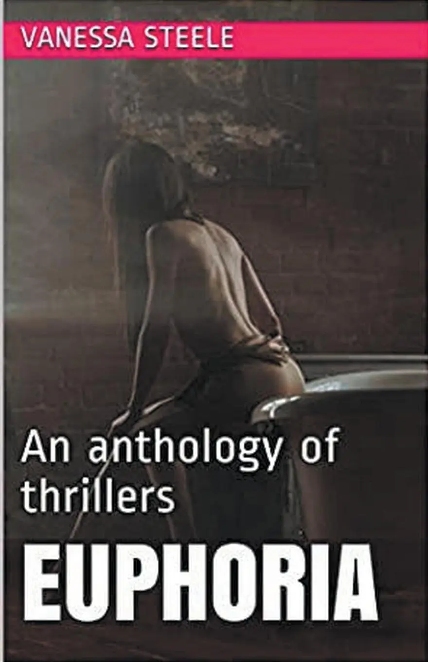 Cover: 9798224631537 | Euphoria An Anthology of Thrillers | Vanessa Steele | Taschenbuch