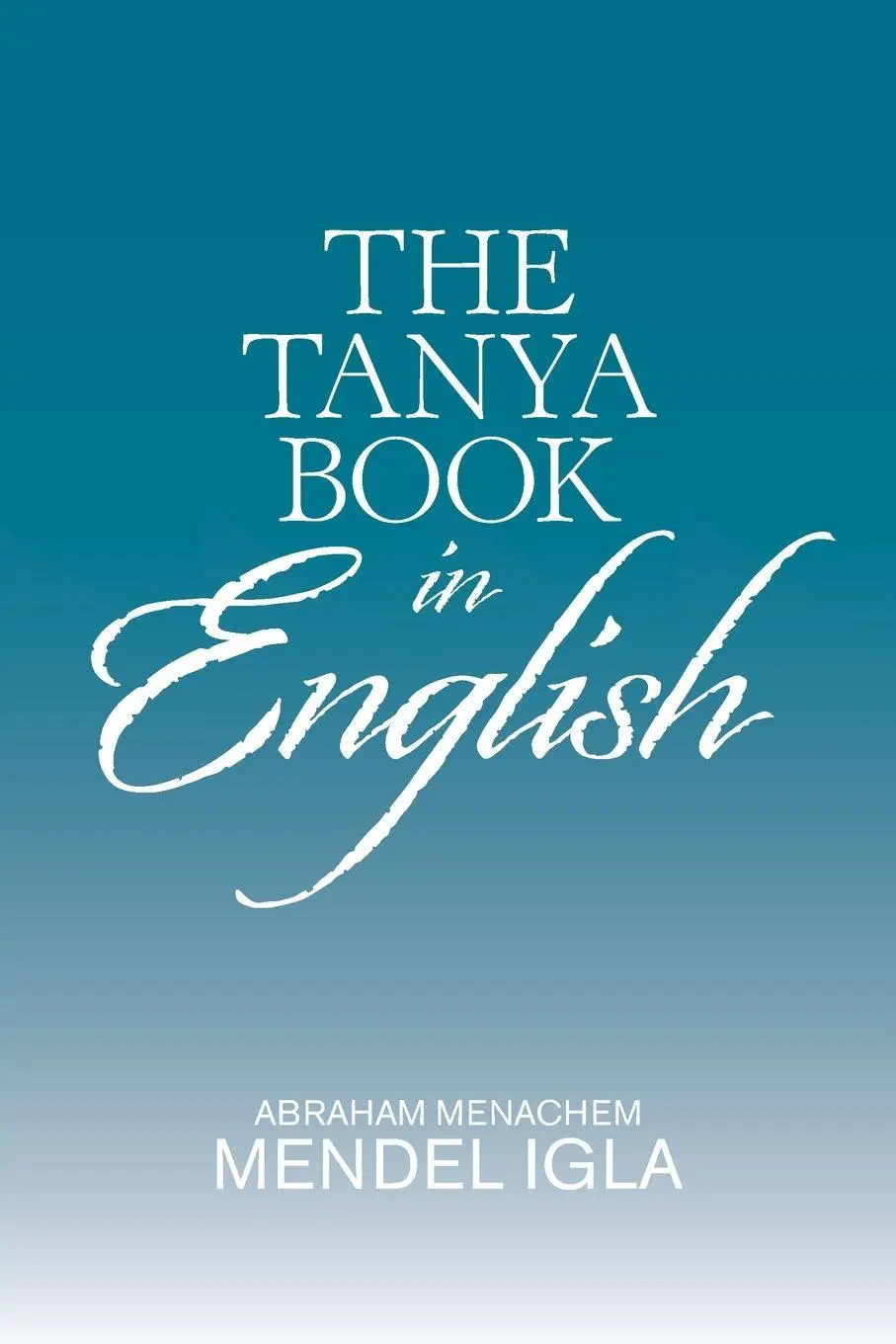 Cover: 9781664131637 | The Tanya Book in English | Abraham menachem Mendel igla | Taschenbuch