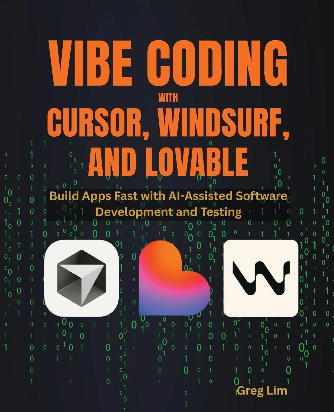 Cover: 9781807301637 | Vibe Coding with Cursor, Windsurf, and Lovable | Greg Lim | Buch