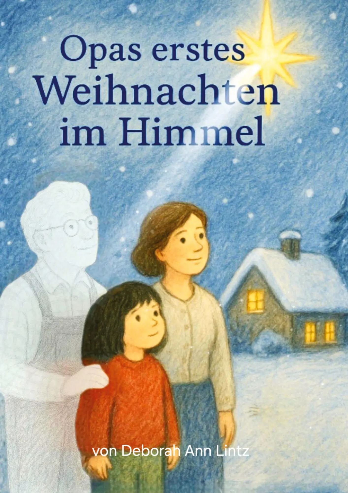 Cover: 9783384761637 | Opas erstes Weihnachten im Himmel | Deborah Ann Lintz | Taschenbuch
