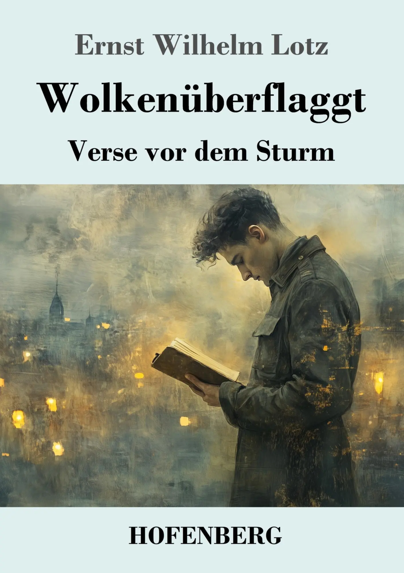 Cover: 9783743751637 | Wolkenüberflaggt | Verse vor dem Sturm | Ernst Wilhelm Lotz | Buch
