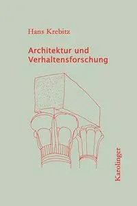 Cover: 9783854181637 | Architektur und Verhaltensforschung | Hans Krebitz | Buch | Gebunden