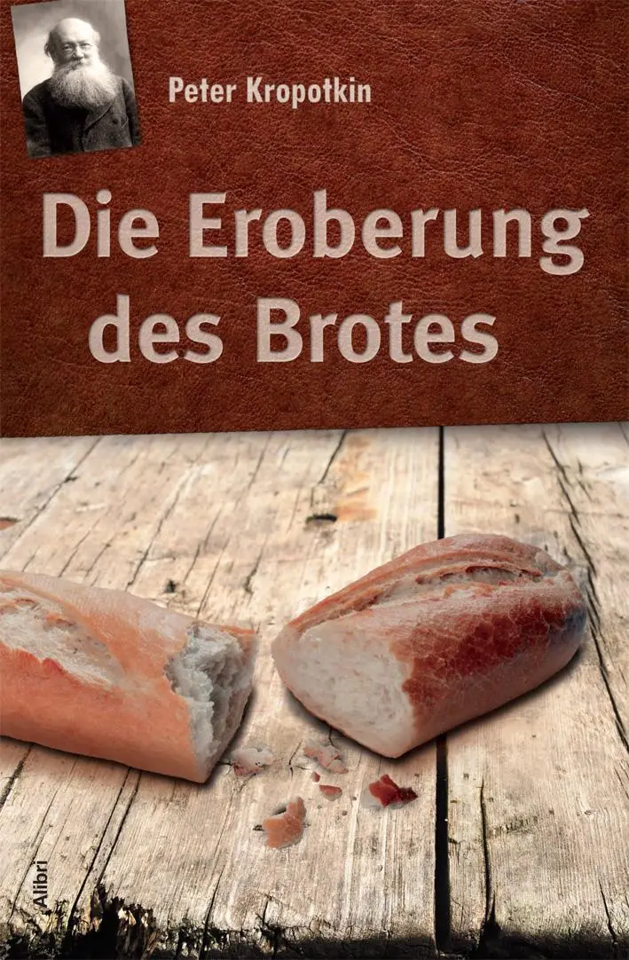 Cover: 9783865691637 | Die Eroberung des Brotes | Peter Kropotkin | Taschenbuch | 237 S.