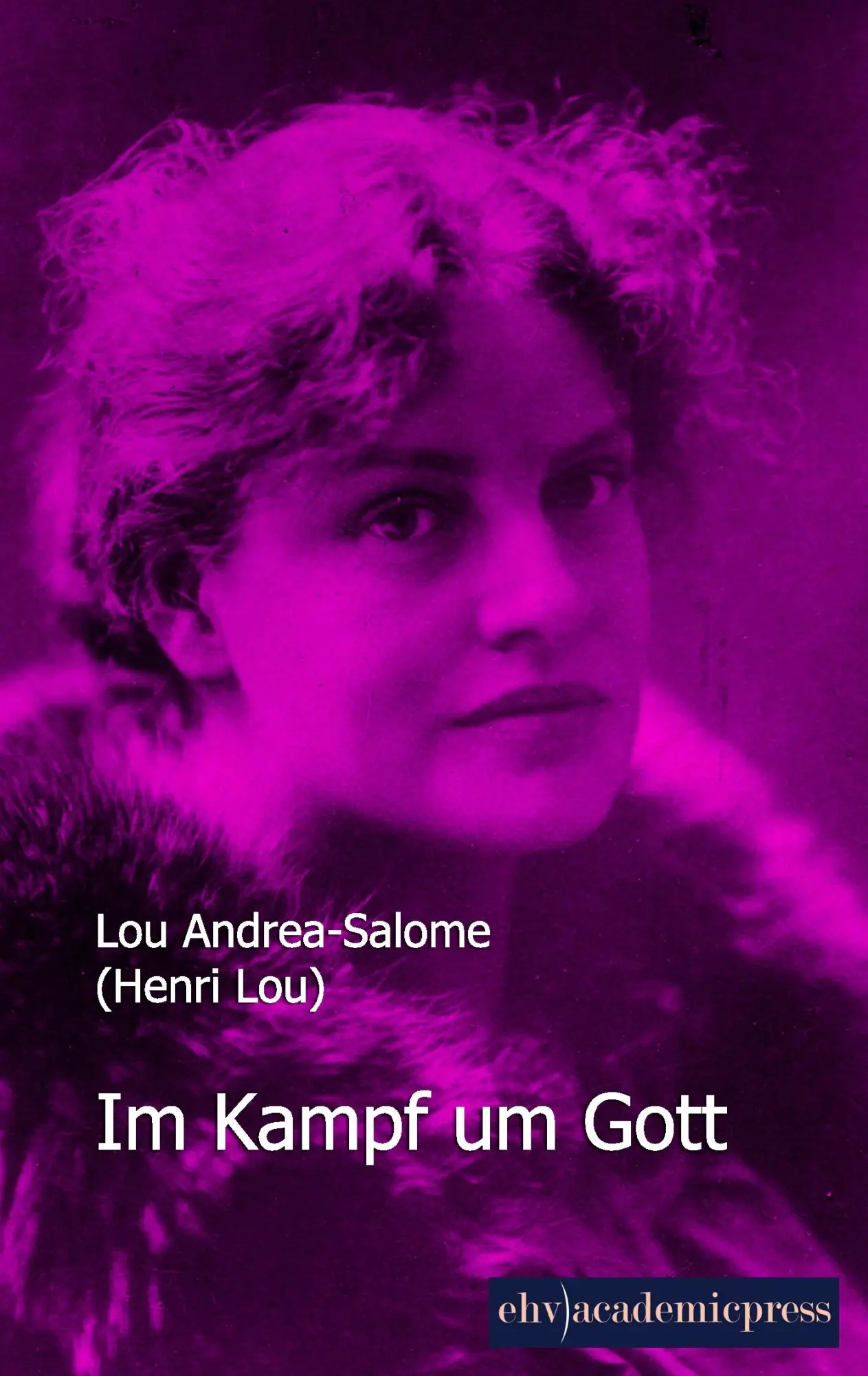 Cover: 9783945021637 | Im Kampf um Gott | Lou Andrea-Salome | Taschenbuch | 308 S. | Deutsch