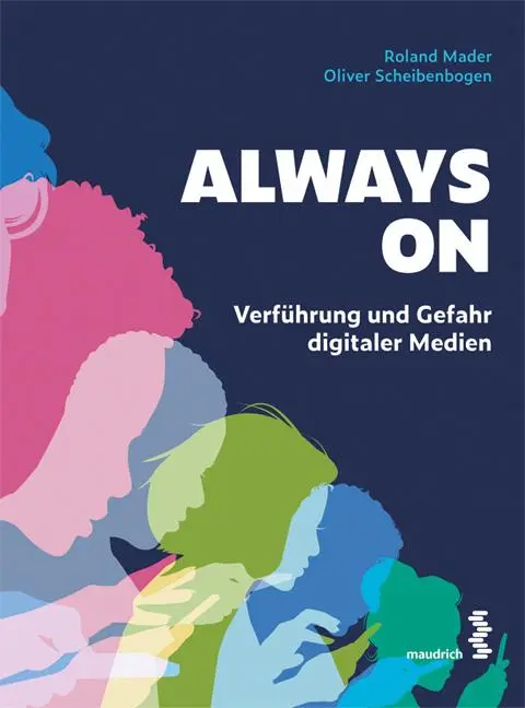Cover: 9783990021637 | Always On | Verführung und Gefahr digitaler Medien | Mader (u. a.)