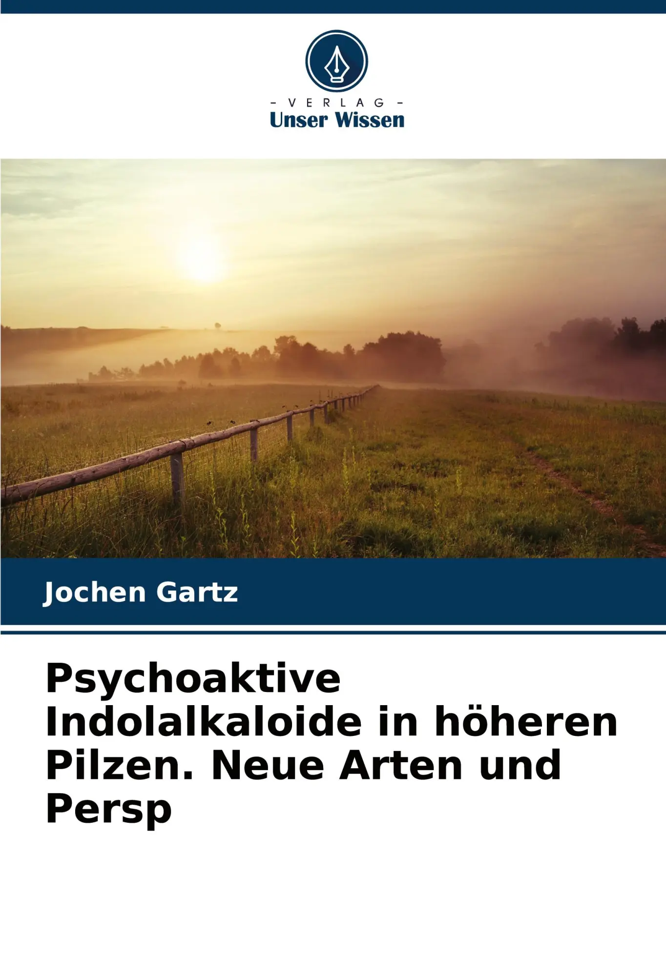 Cover: 9786208541637 | Psychoaktive Indolalkaloide in höheren Pilzen. Neue Arten und Persp