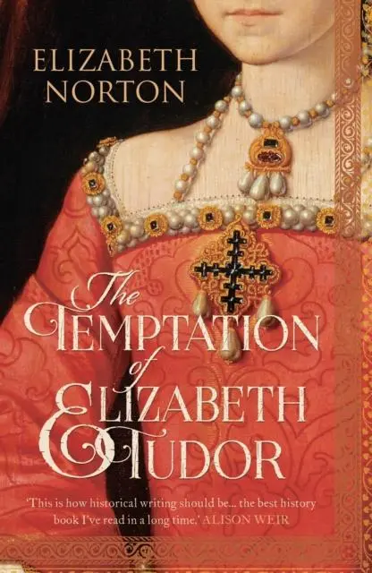 Cover: 9781784081737 | The Temptation of Elizabeth Tudor | Elizabeth Norton | Taschenbuch