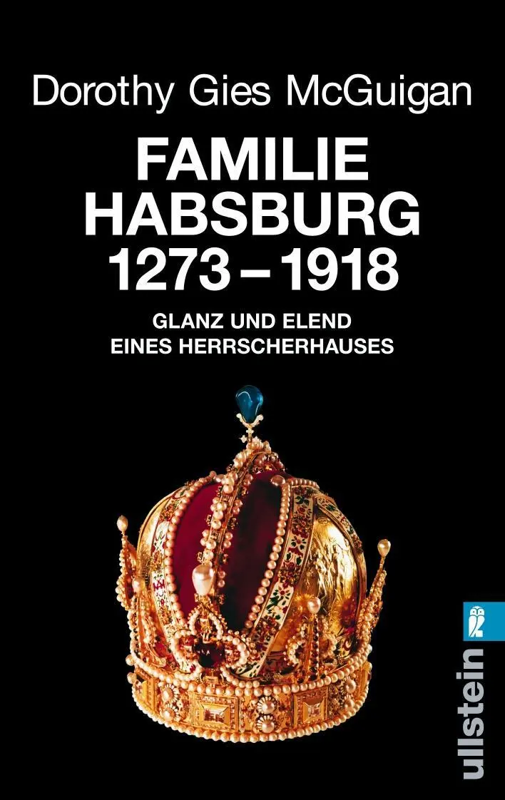 Cover: 9783548331737 | Familie Habsburg | 1273 bis 1918. Glanz und Elend des Herrscherhauses Cover: 9783548331737 | Familie Habsburg | 1273 bis 1918. Glanz und Elend des Herrscherhauses