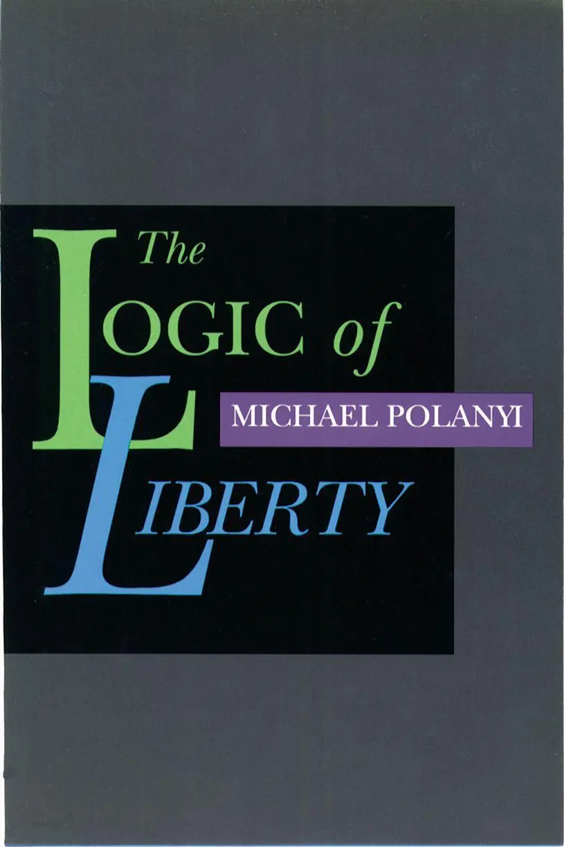 Cover: 9780865971837 | The Logic of Liberty | Reflections and Rejoinders | Michael Polanyi