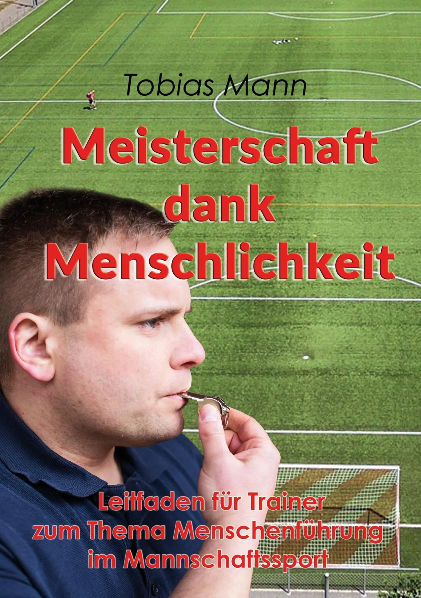 Cover: 9783743111837 | Meisterschaft dank Menschlichkeit | Tobias Mann | Taschenbuch | 176 S.