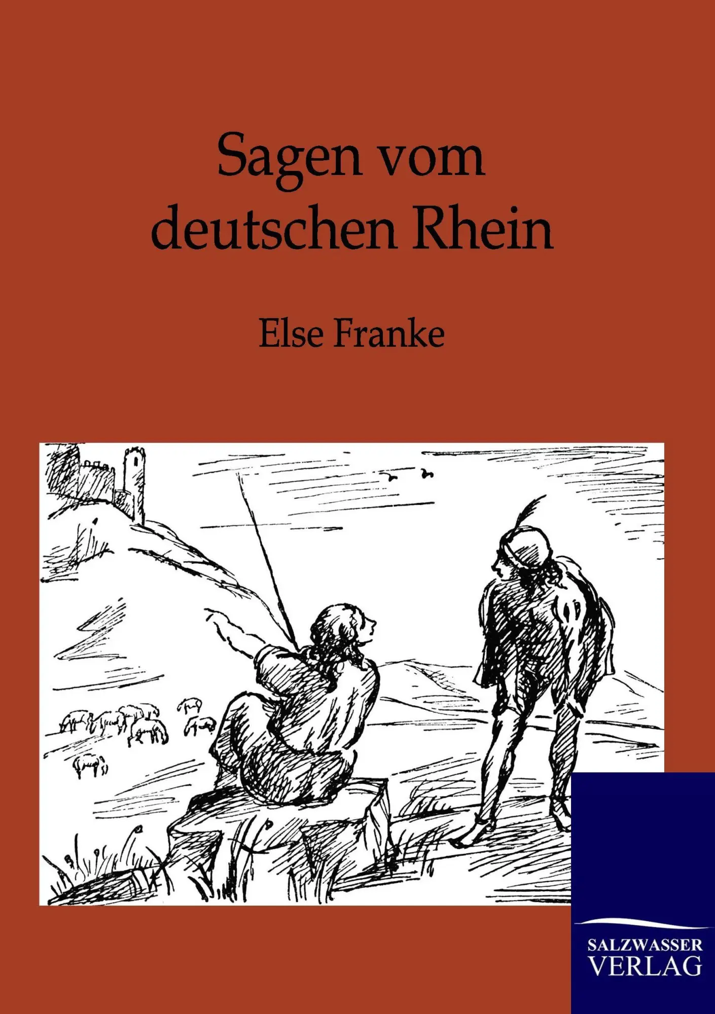 Cover: 9783846001837 | Sagen vom deutschen Rhein | Else Franke | Taschenbuch | 144 S. | 2012