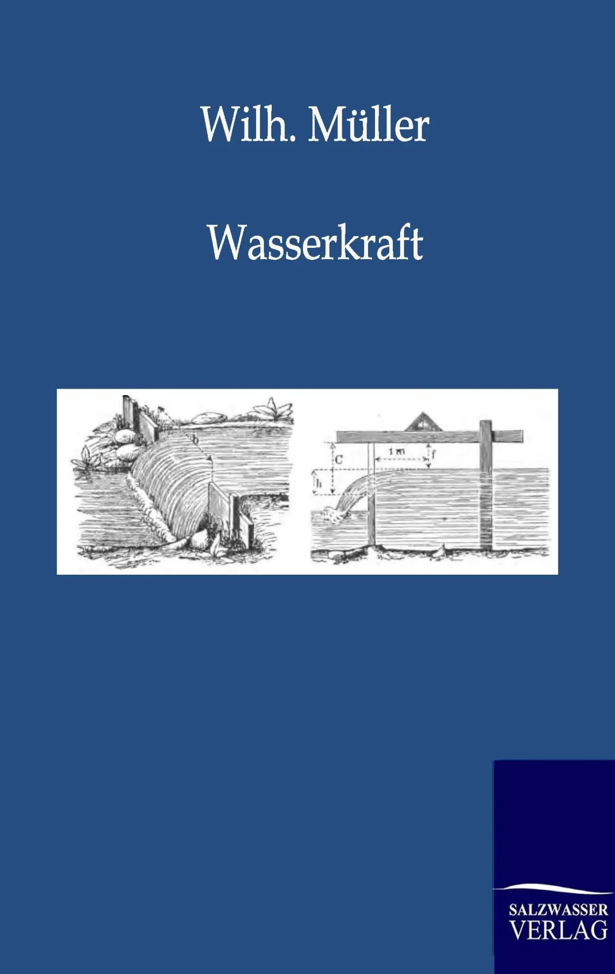 Cover: 9783864441837 | Wasserkraft | Wilh. Müller | Taschenbuch | 92 S. | Deutsch | 2011