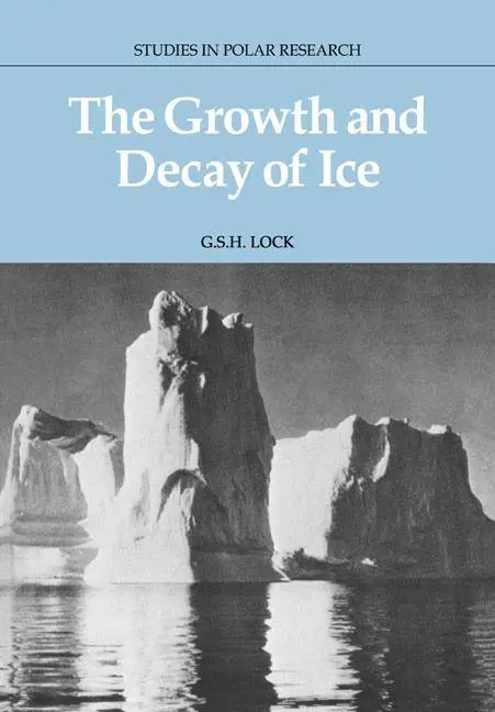 Cover: 9780521021937 | The Growth and Decay of Ice | G. S. H. Lock | Taschenbuch | Englisch