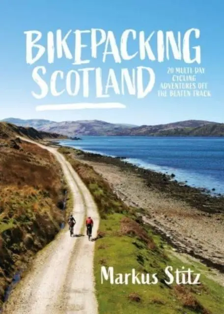 Cover: 9781839811937 | Bikepacking Scotland | Markus Stitz | Taschenbuch | Englisch | 2023