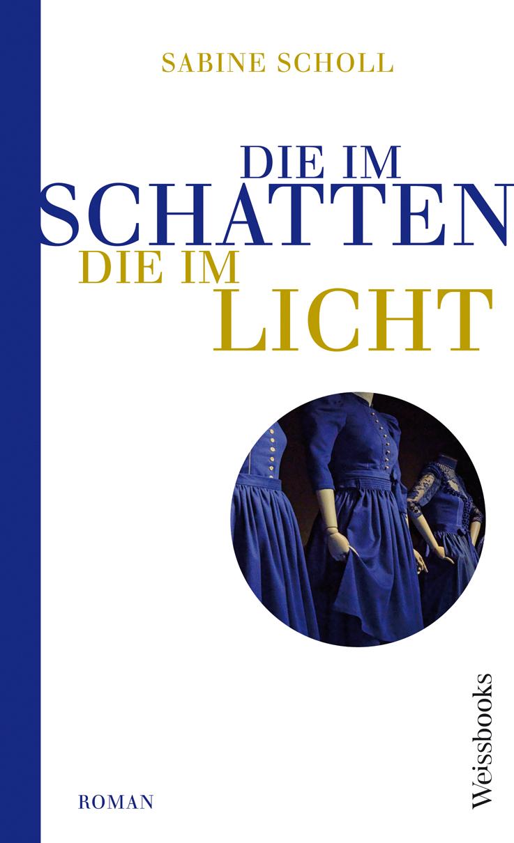 Cover: 9783863371937 | Die im Schatten, die im Licht | Roman | Sabine Scholl | Buch | 352 S.