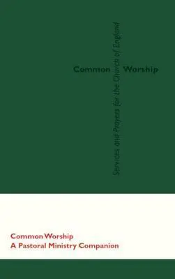 Cover: 9780715122037 | Common Worship: A Pastoral Ministry Companion | Publishing | Buch