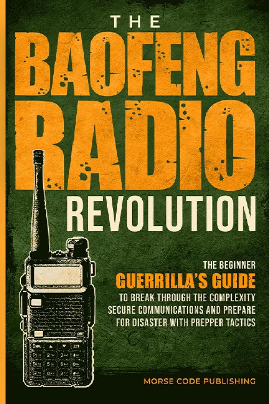 Cover: 9781963142037 | The Baofeng Radio Revolution | Morse Code Publishing | Taschenbuch