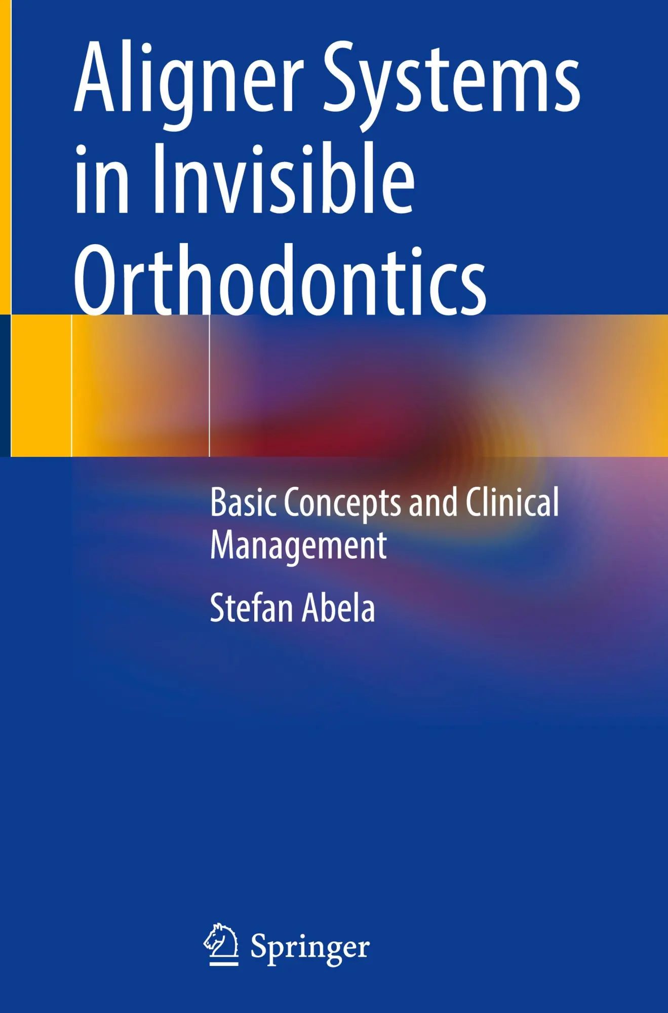 Cover: 9783031492037 | Aligner Systems in Invisible Orthodontics | Stefan Abela | Buch | xxiv