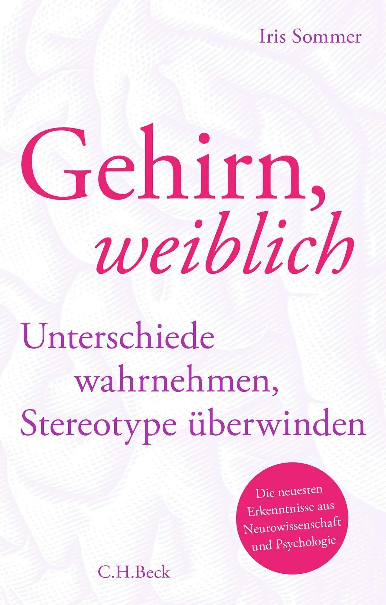 Cover: 9783406792137 | Gehirn, weiblich | Unterschiede wahrnehmen, Stereotype überwinden