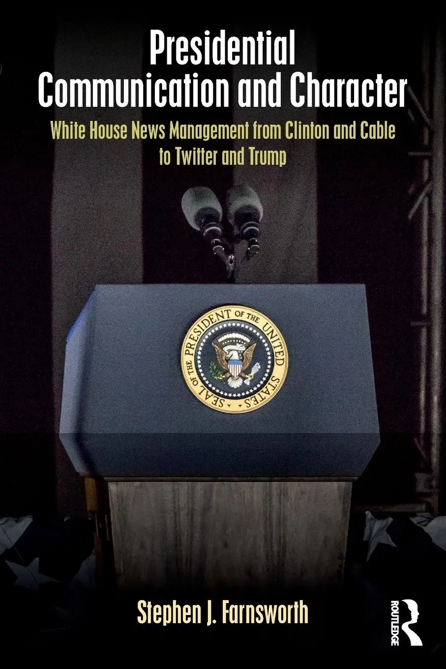 Cover: 9781138212237 | Presidential Communication and Character | Stephen Farnsworth | Buch
