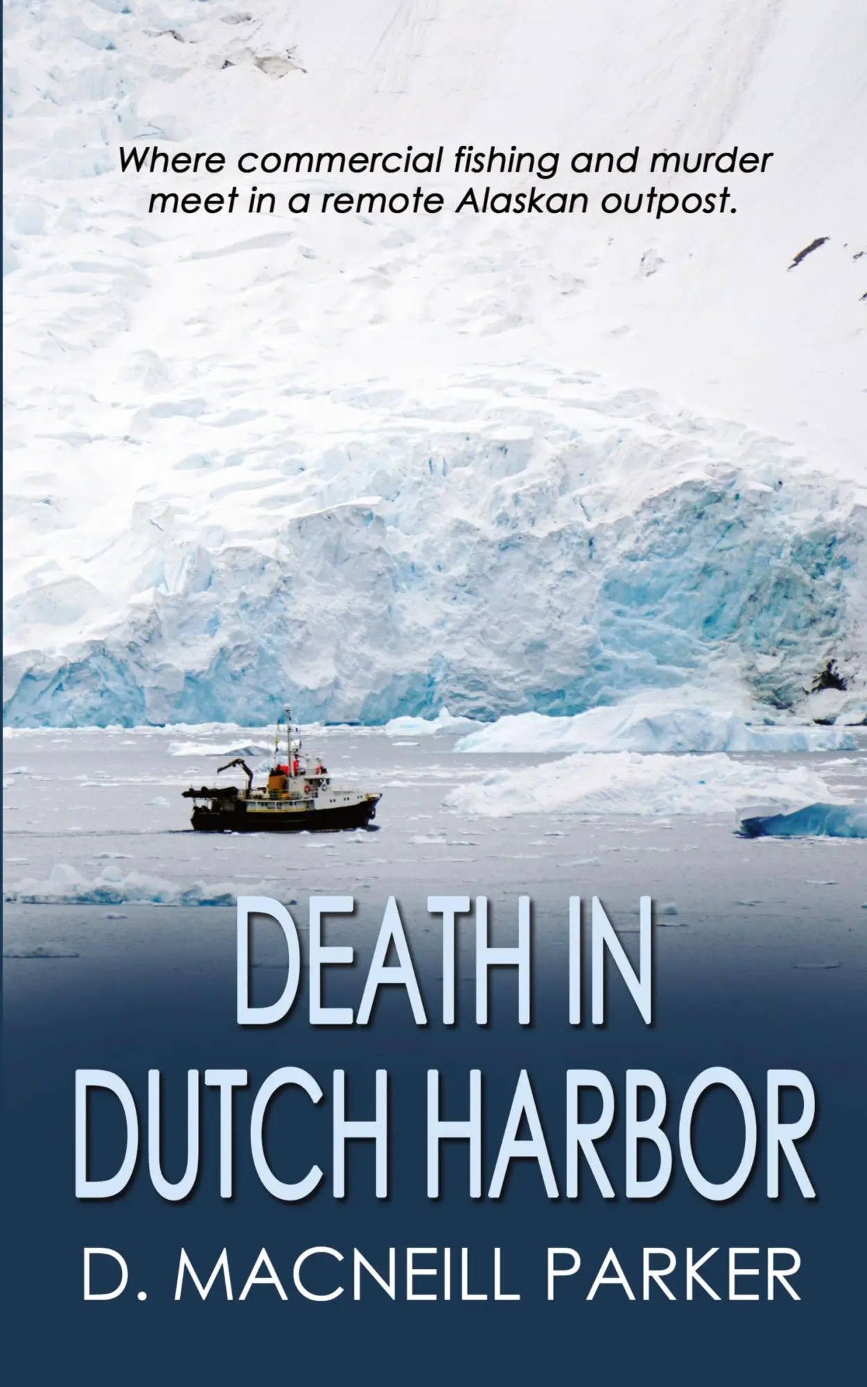 Cover: 9781509252237 | Death in Dutch Harbor | D. MacNeill Parker | Taschenbuch | Englisch