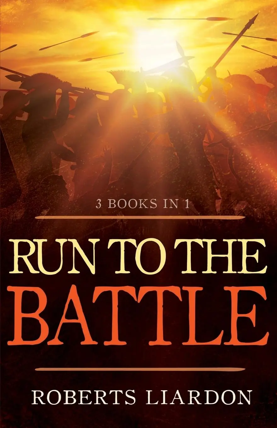 Cover: 9781629112237 | Run to the Battle | A Collection of Three Best-Selling Books | Liardon