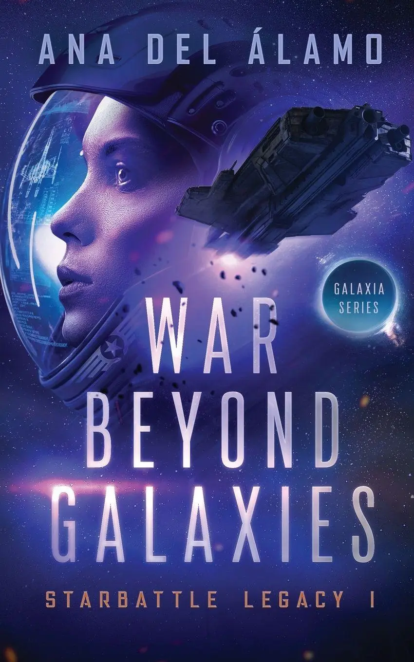 Cover: 9781836882237 | War Beyond Galaxies | Starbattle Legacy I - Galaxia Series | Álamo
