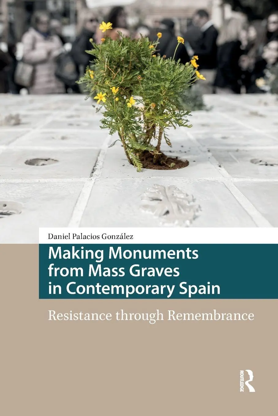 Cover: 9781041182337 | Making Monuments from Mass Graves in Contemporary Spain | González