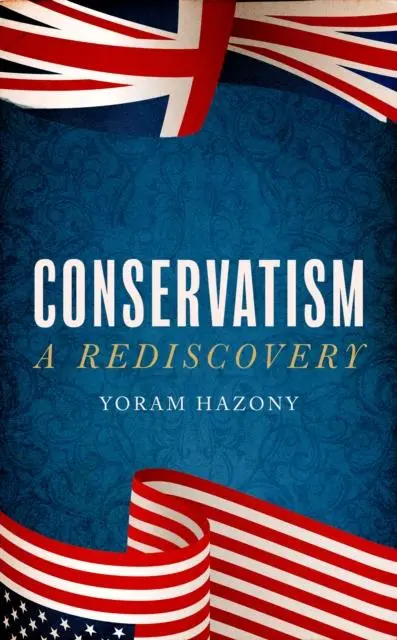 Cover: 9781800752337 | Conservatism | A Rediscovery | Yoram Hazony | Buch | Gebunden | 2022