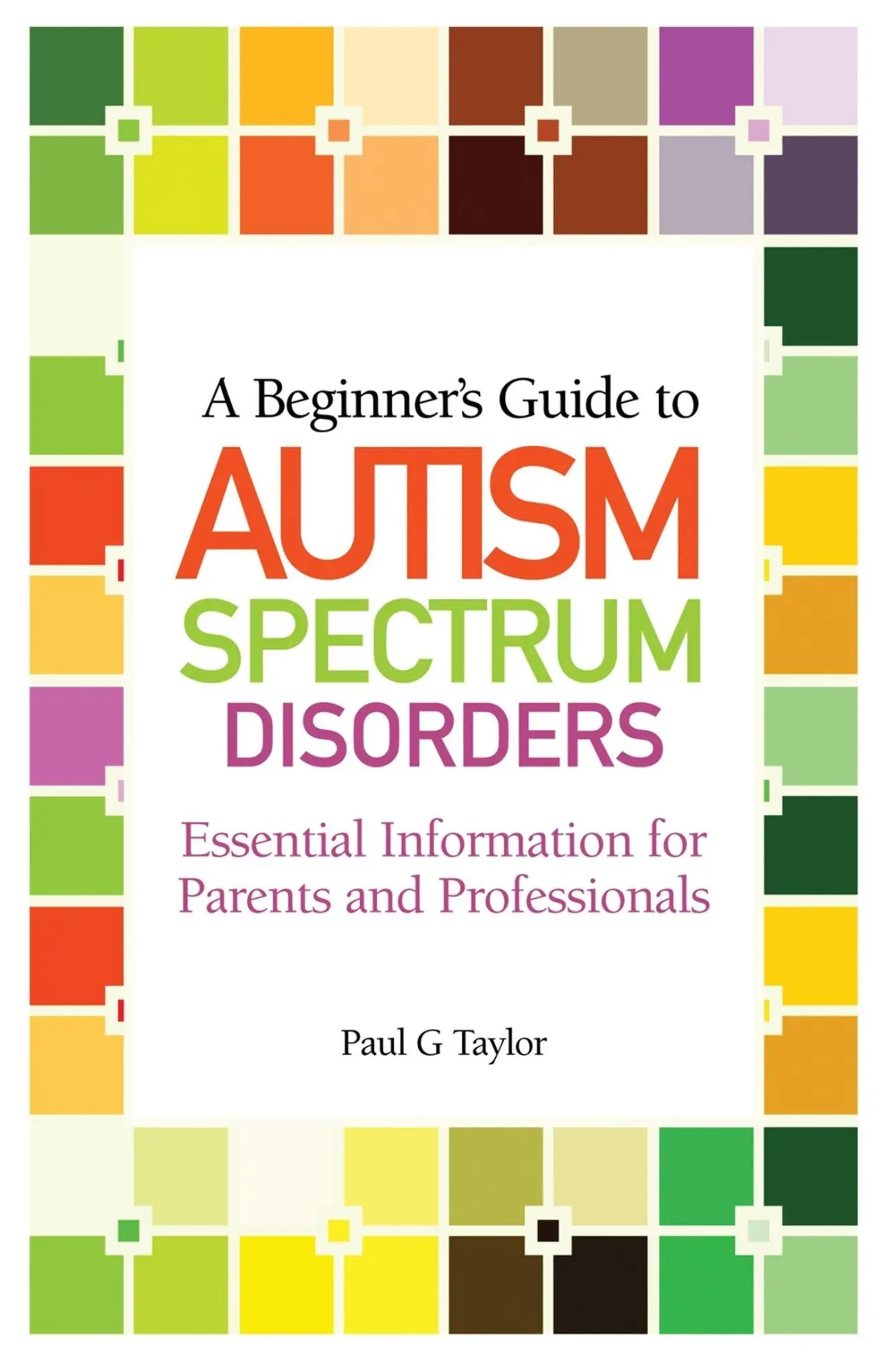 Cover: 9781849052337 | A Beginner's Guide to Autism Spectrum Disorders | Paul G Taylor | Buch