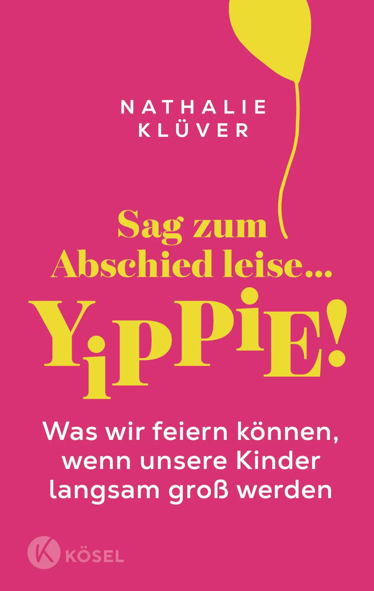 Cover: 9783466312337 | Sag zum Abschied leise ... yippie! | Nathalie Klüver | Taschenbuch