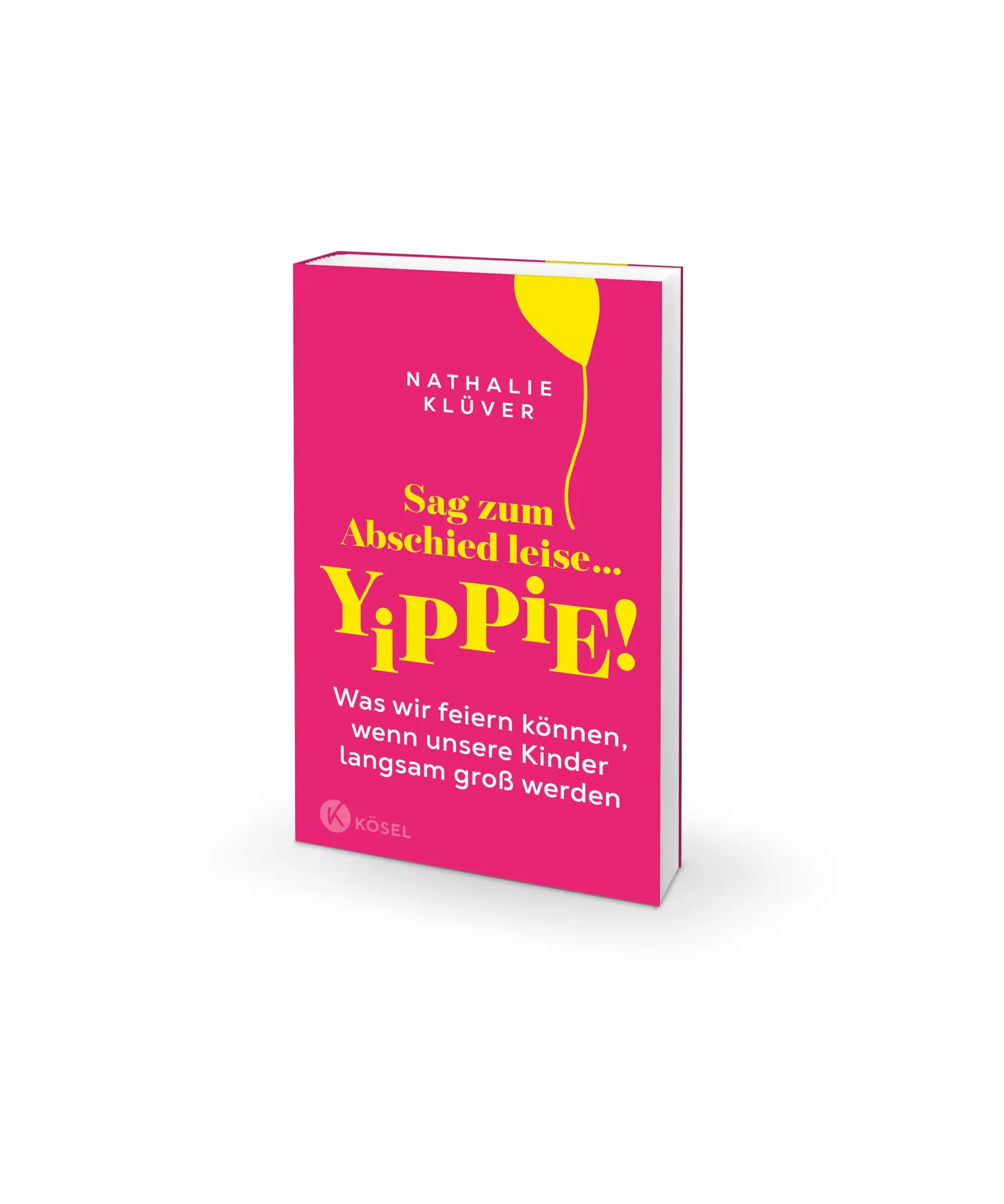 Bild: 9783466312337 | Sag zum Abschied leise ... yippie! | Nathalie Klüver | Taschenbuch