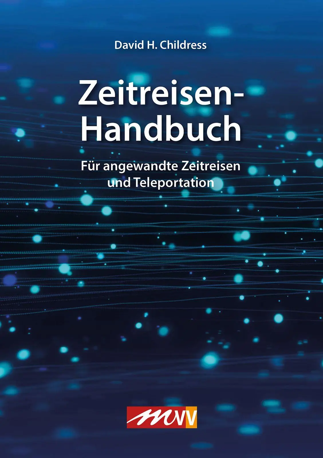 Cover: 9783895392337 | Zeitreisenhandbuch | Für angewadte Zeitreisen und Teleportation | Buch