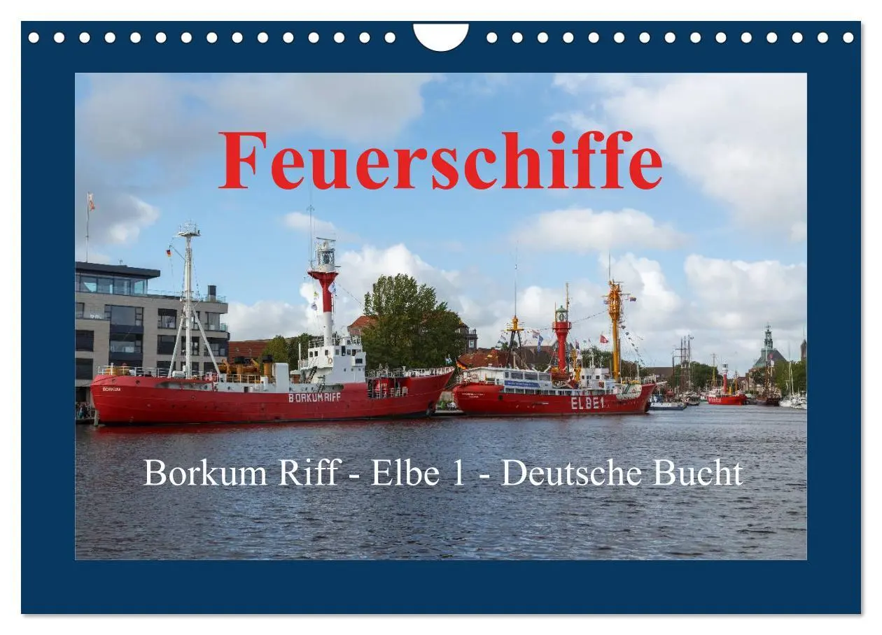Cover: 9783516032437 | Feuerschiffe - Borkum Riff - Elbe 1 - Deutsche Bucht (Wandkalender...