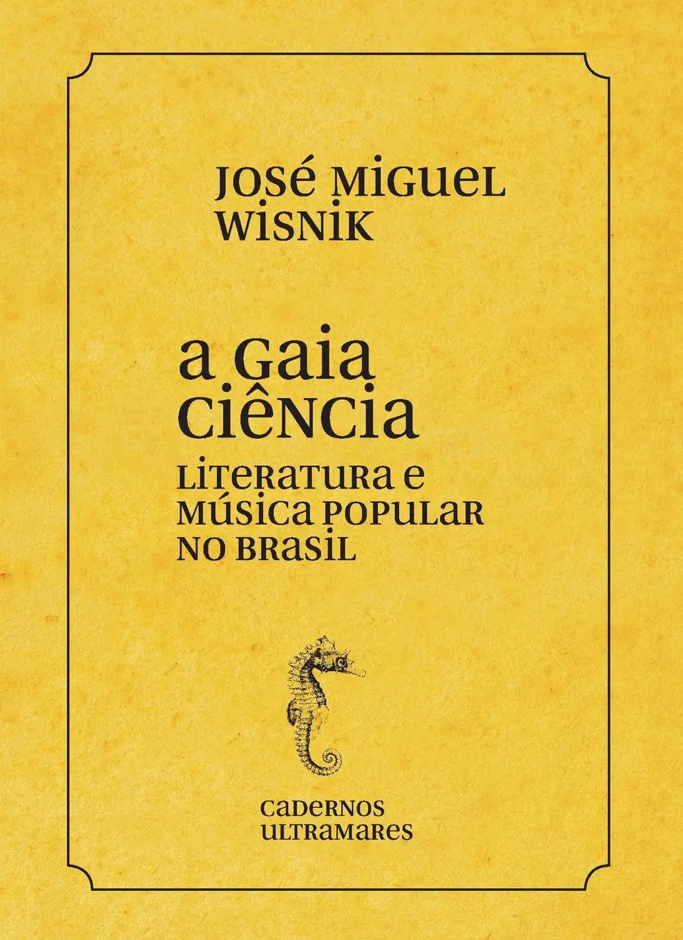 Cover: 9786586962437 | A gaia ciência - literatura e música popular no Brasil | Wisnik | Buch