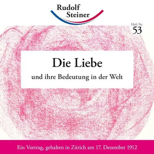 Cover: 9783867722537 | Die Liebe und ihre Bedeutung in der Welt | Rudolf Steiner | Broschüre