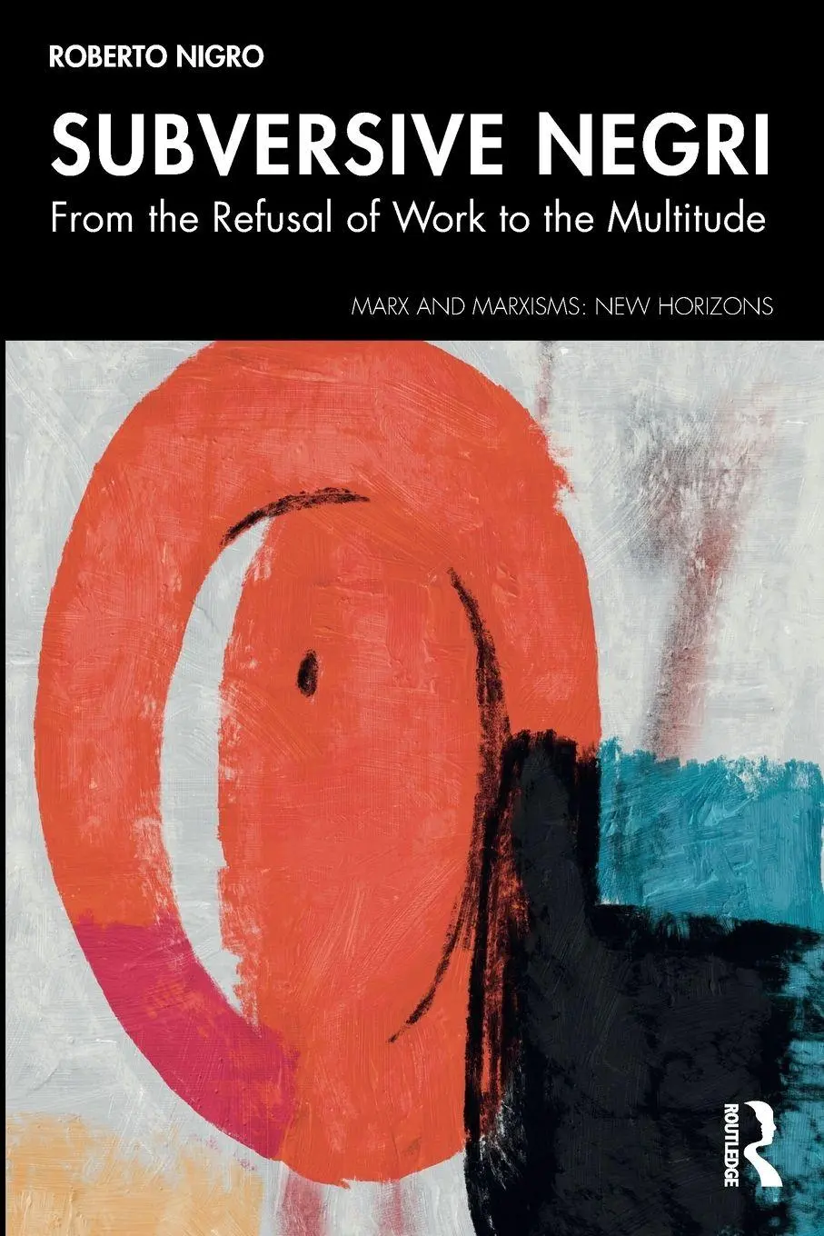 Cover: 9781041082637 | Subversive Negri | From the Refusal of Work to the Multitude | Nigro