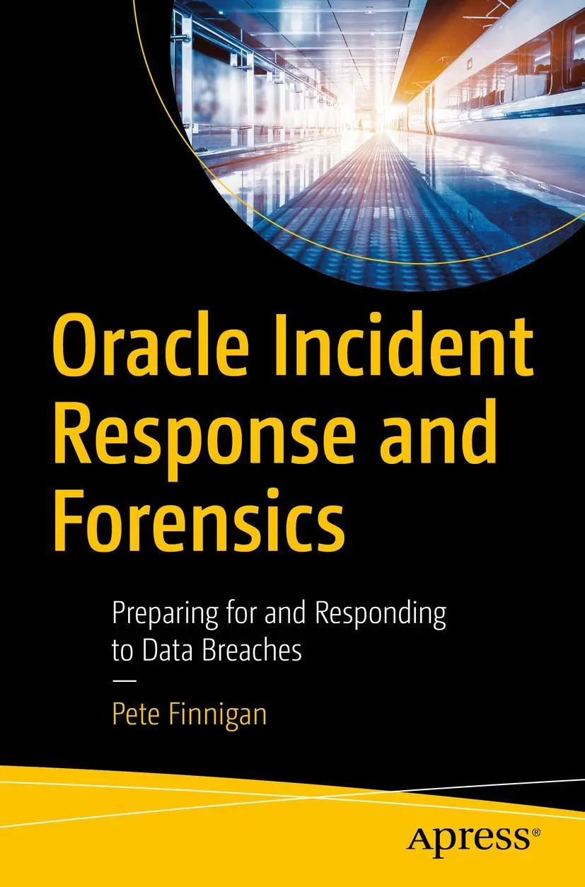 Cover: 9781484232637 | Oracle Incident Response and Forensics | Pete Finnigan | Taschenbuch