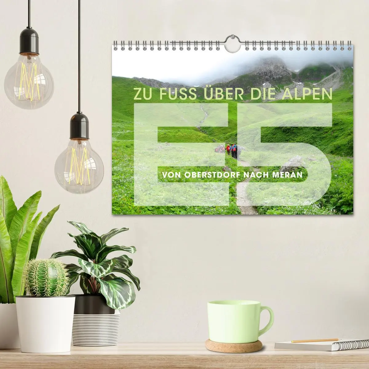 Bild: 9783457612637 | E5 - ZU FUSS ÜBER DIE ALPEN VON OBERSTDORF NACH MERAN (Wandkalender...